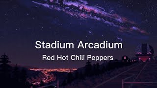 Red Hot Chili Peppers  Stadium Arcadium Lyrics [upl. by Heyra478]