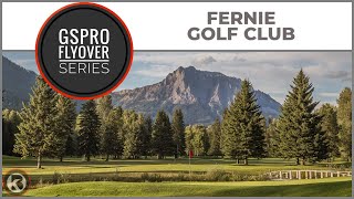 GSPro Course Flyover  Fernie Golf Club  Designed by Tsquared [upl. by Neetsirk]