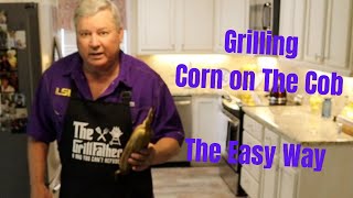 Corn on the Cob  How to Perfectly Cook Grilled Corn on the Cob  Southern Backyard Cooking [upl. by Lleznod]