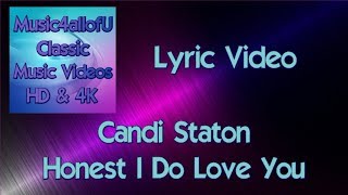 Candi Staton  Honest I Do Love You HD Lyric Video 1976 [upl. by Jalbert299]