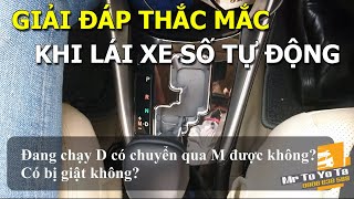 Hướng Dẫn Sử Dụng Hộp Số Tự Động Phần 2  Các Thắc Mắc Thường Gặp [upl. by Wilfreda]