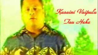 Tau Heke  Kasaini Vaipulu [upl. by Heer]