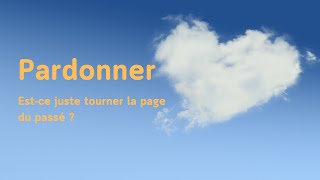 Pardonner estce juste tourner la page du passé  ❤️ medium spiritualité pardon canalisation [upl. by Leunad]