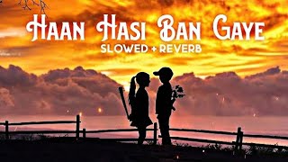 Haan Hasi Ban Gaye Perfectly SlowedReverb Ami mishra Lofi shayan [upl. by Samuele]