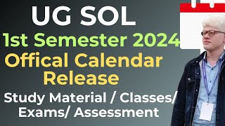 SOL Ug first Semester Calendar Release Urgent info Study Material  classes exams Assessment 2024 [upl. by Gisela]