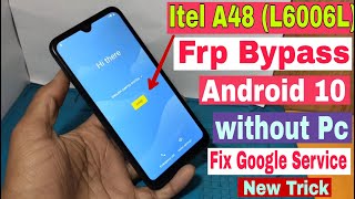 itel A48 FRP Bypass Android 10 2021   L6006L  Google Account Bypass Without Pc  Fix Google [upl. by Aura]