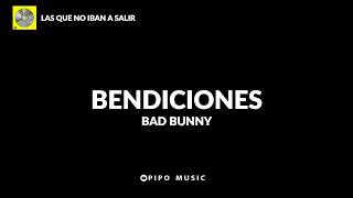 Bendiciones  Bad Bunny Letra  LAS QUE NO IBAN A SALIR [upl. by Rind]