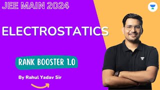 Electrostatics One Shot  JEE Main 2024 Crash Course  Rahul Yadav  Rank Booster 10 [upl. by Budworth]