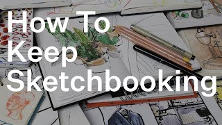 How To Keep Sketchbooking [upl. by Madda532]