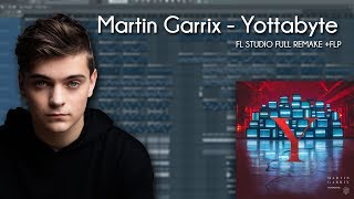 Martin Garrix  Yottabyte FL STUDIO FULL REMAKE FLP [upl. by Enoed]