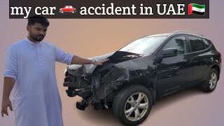 my car accident in UAE 🇦🇪 ras al khaimah iqbal pardesi vlog [upl. by Cristabel]