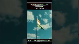 HAPPY INDEPENDENCE DAY 🇮🇳1947 to till now🧡🤍💚History of Indian flagshorts independenceday status [upl. by Christmas]