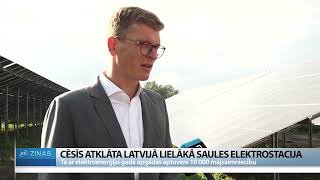 ReTV Cēsīs atklāta Latvijā lielākā saules elektrostacija [upl. by Ecirtal864]