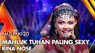 Rina Nose  Mahluk Tuhan Paling Sexy  AMAZING GTV 20 [upl. by Ainigriv]