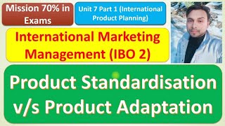 MCOM  IBO 2  PRODUCT STANDARDISATION VS PRODUCT ADAPTATION UNIT 7 MISSION 70  EXAM TOPICS [upl. by Marou]