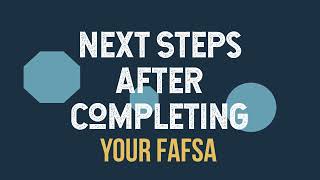 Next Steps After Completing FAFSA [upl. by Ahsimrac]