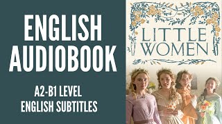 PRACTICE YOUR ENGLISH THROUGH AUDIOBOOK  LITTLE WOMEN  ENGLISH LEVEL A2B1 [upl. by Nnaik]