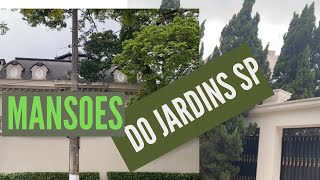 TOUR PELAS MANSÕES DO JARDINS BAIRRO NOBRE DE SÃO PAULO [upl. by Engud]