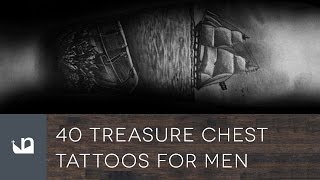 40 Treasure Chest Tattoos For Men [upl. by Ajin]