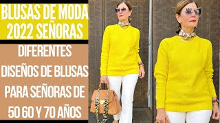 BLUSAS DE MODA 2022 PARA SEÑORAS MODERNAS DE 50 60 Y 70 AÑOS TENDENCIA EN BLUSAS PARA MUJERES MADURA [upl. by Legnalos]