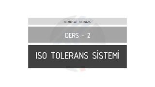 Boyutsal toleransders2ISO tolerans sistemi [upl. by Kora551]