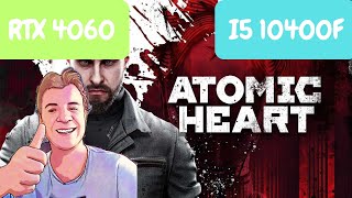 RTX 4060 I5 10400F 16 GB RAM  Atomic Heart [upl. by Ibrad]