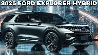 2025 Ford Explorer Hybrid 🚙 The Ultimate Family SUV with Eco Friendly Power [upl. by Alak]