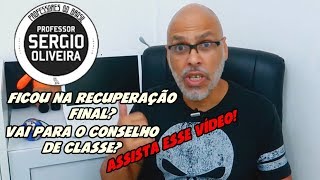 Ficou na Recuperação Final Vai pro Conselho de Classe Assista esse vídeo [upl. by Rramed]