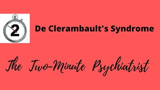 De Clerambaults Syndrome  Erotomania  in under 2 Minutes [upl. by Bagley]