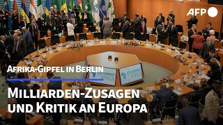 AfrikaGipfel in Berlin MilliardenZusagen und Kritik an Europa  AFP [upl. by Eniron]