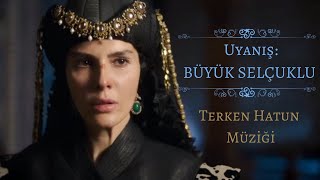 Uyanış Büyük Selçuklu Müzikleri  Terken Hatun [upl. by Eissed989]