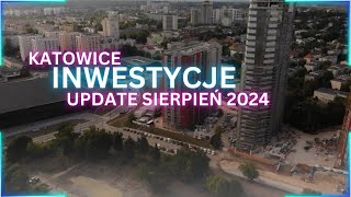 Katowice Inwestycje Update Sierpień 2024 [upl. by Blalock]