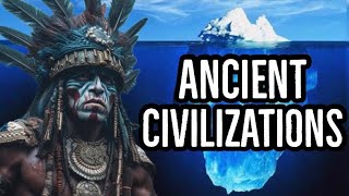 The Ancient Civilizations Iceberg Explained [upl. by Mcgee]