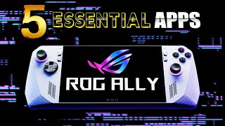 Top 5 ESSENTIAL Apps For ROG ALLY [upl. by Nitsrik682]