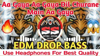 Aa Gaya Aa Gaya Dil Churane Main Aa Aaya  Instagram Viral Dj Song  EDM Drop  Dj Satish And Sachin [upl. by Nive461]