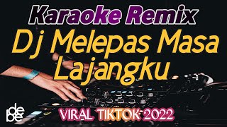 DJ Melepas Masa Lajangku Karaoke Remix Viral Tiktok 2022 [upl. by Sigismundo]