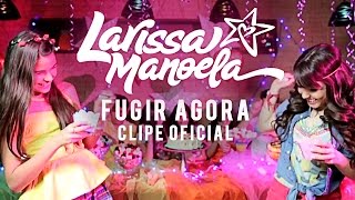 Larissa Manoela  Fugir Agora [upl. by Deanna]