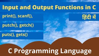 Input Output Functions in C  printf and scanf in C  Formatted and Unformatted IO Function in C [upl. by Dorry298]