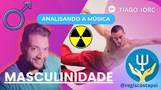 Comentando e analisando a música Masculinidade do Tiago Iorc  Psicologia Analítica [upl. by Ahsiei]