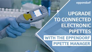 Upgrade to Connected Electronic Pipettes amp Start Working Right Away with Eppendorf Pipette Manager [upl. by Varrian]