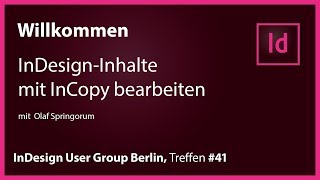 InDesign User Group Berlin 41 – InDesign amp InCopy [upl. by Zima569]