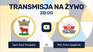 MECZ Sami Swoi Trzcianka  Rich Trans Czaplinek WALPS 2024 [upl. by Ennagem189]