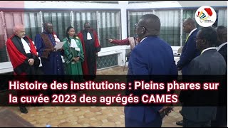 Histoire des institutions  Pleins phares sur la cuvée 2023 des agrégés CAMES [upl. by Onaicram]