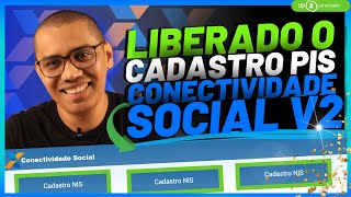 NOVIDADE LIBERADO O CADASTRO DO PIS NO CONECTIVIDADE SOCIAL V2  APRENDA COMO FAZER [upl. by Tacye]