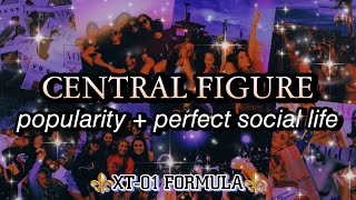 ✨CENTRAL FIGURE🦋 EXTREME Popularity and Perfect Social Life Subliminal [upl. by Retsof]