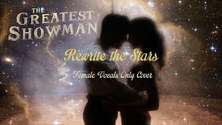 Rewrite the Stars  The Greatest Showman OST  Female Vocals Only Cover [upl. by Chapin103]