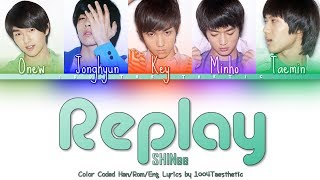 SHINee 샤이니  Replay 누난 너무 예뻐 Color Coded HanRomEng Lyrics RIPJonghyun [upl. by Jehial338]