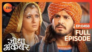 Ruqaiya Begum और Akbar ने क्यों बदला भेस  Jodha Akbar  Full Episode 458  Zee TV [upl. by Eden]