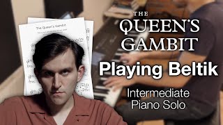 The Queens Gambit  Playing Beltik Intermediate Piano Solo with sheet music [upl. by Gurevich611]