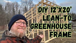 DIY 20x12 Greenhouse Leanto Frame [upl. by Goulette878]